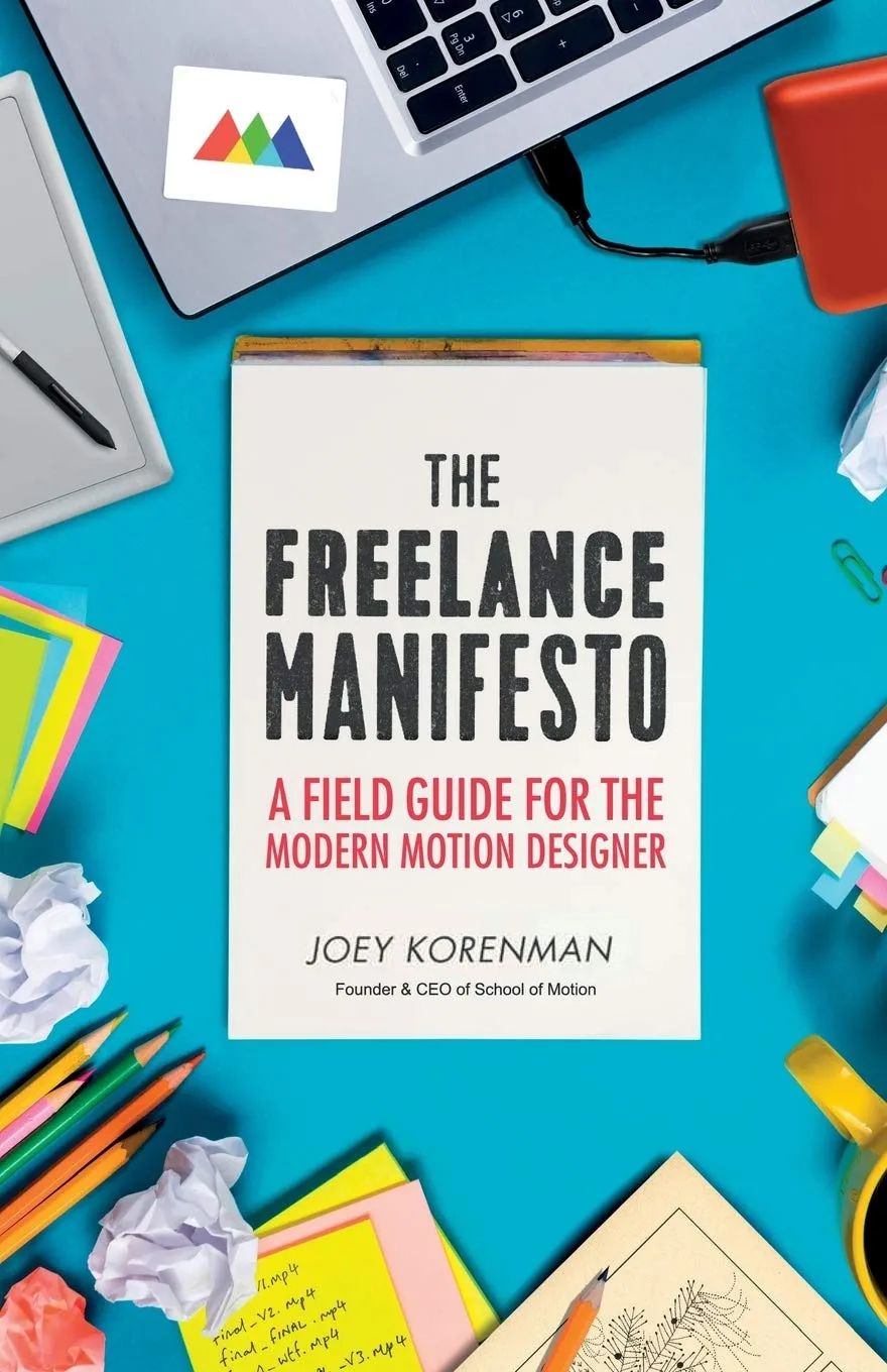 the freelance manifesto a field guide for the modern motion designer