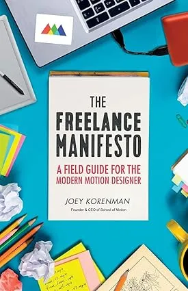 the freelance manifesto a field guide for the modern motion designer2