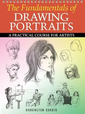 the fundamentals of drawing portraits a practical course for artists