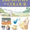 the fundamentals of drawing in colour a complete professional course for artists