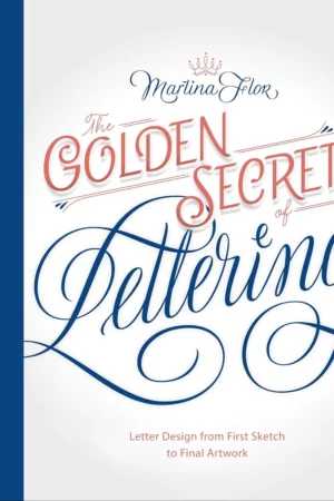 the golden secrets of lettering letter design from first sketch to final artwork