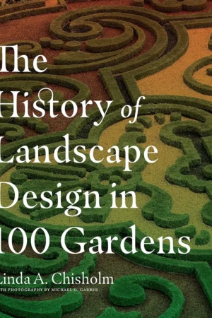 the history of landscape design in 100 gardens 1