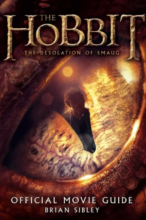 the hobbit the desolation of smaug official movie guide