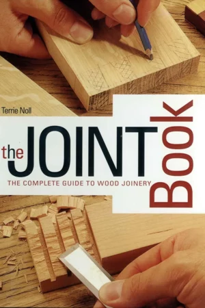the joint book the complete guide to wood joinery 1