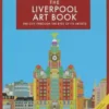 the liverpool art book the city through the eyes of its a
