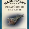 the magnificent book of creatures of the abyss