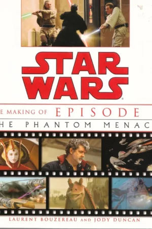 the making of star wars episode i the phantom menace 1