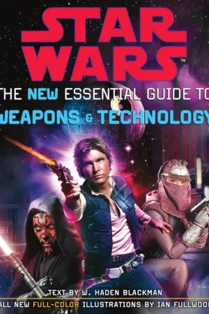 the new essential guide to weapons and technology revised edition star wars