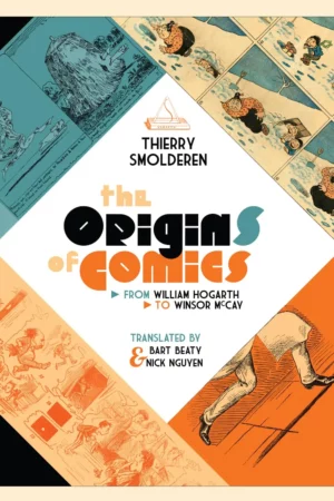 the origins of comics from william hogarth to winsor mccay 1