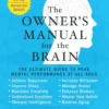 the owners manual for the brain 4th edition the ultimate guide to peak mental performance at all ages a practical neuroscience resource for daily applications and wellbeing
