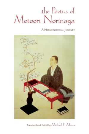 the poetics of motoori norinaga a hermeneutical journey 1