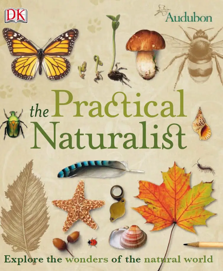 the practical naturalist explore the wonders of the natural world