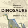 the princeton field guide to dinosaurs second edition