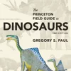 the princeton field guide to dinosaurs third edition
