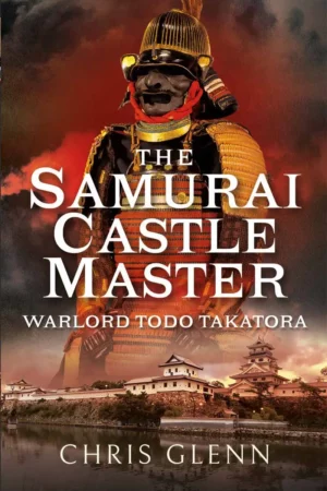 the samurai castle master warlord todo takatora