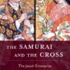the samurai and the cross the jesuit enterprise in early modern japan
