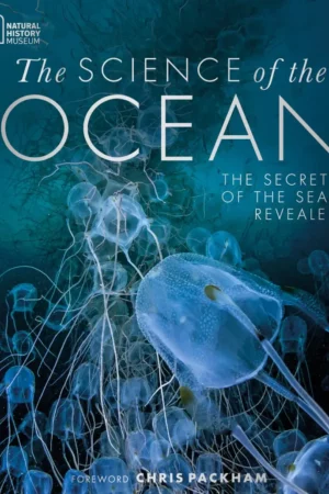 the science of the ocean the secrets of the seas revealed