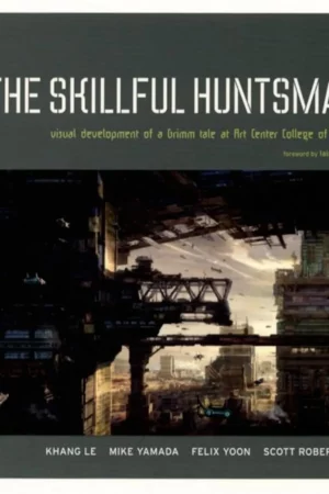 the skillful huntsman visual development of a grimm tale at art center college of design