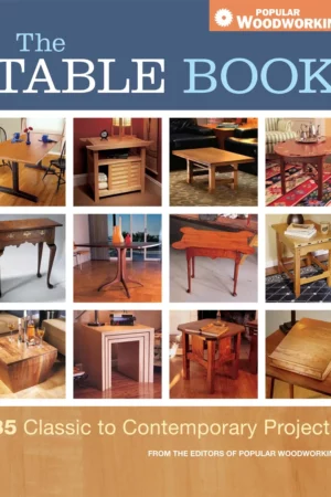the table book 35 classic to contemporary projects popular woodworking