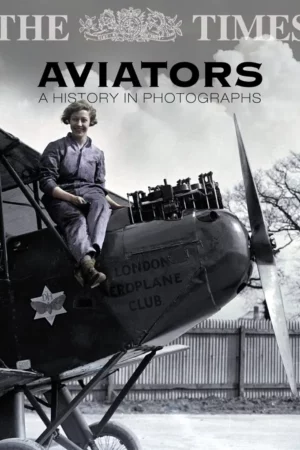 the times aviators 100 years of powered flight 1