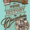 the true history of chocolate third edition