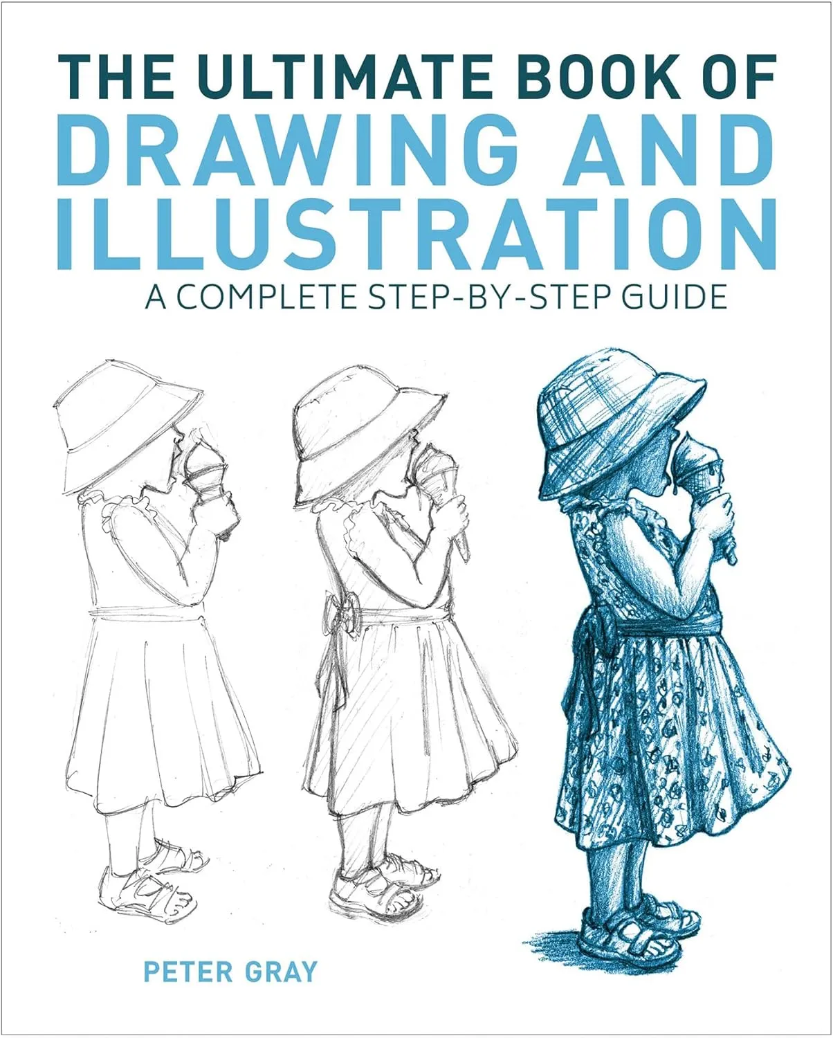 the ultimate book of drawing and illustration a complete step by step guide