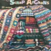 the ultimate book of scrap afghans crochet
