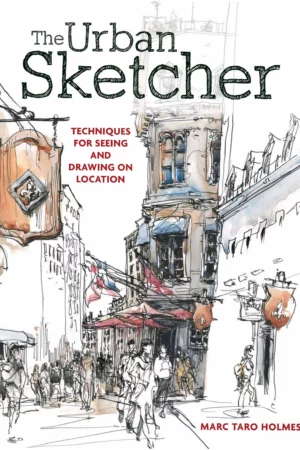 the urban sketcher techniques for seeing and drawing 