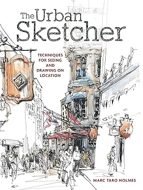the urban sketcher techniques for seeing and drawing on location2