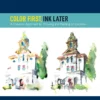 the urban sketching handbook color first ink later a dynamic approach to drawing and painting on location volume 15