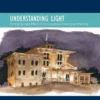 the urban sketching handbook understanding light portraying light effects in on location drawing and painting volume 14