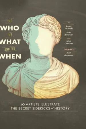 the who the what and the when
