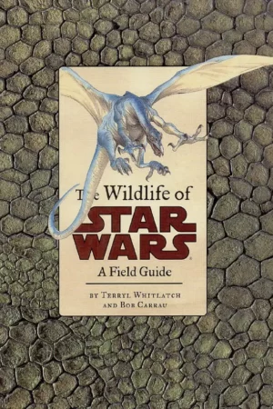 the wildlife of star wars a field guide
