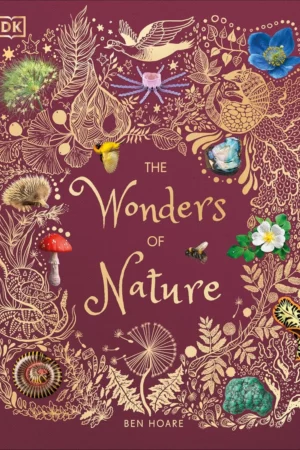 the wonders of nature dk childrens anthologies