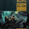 the world of kong a natural history of skull island