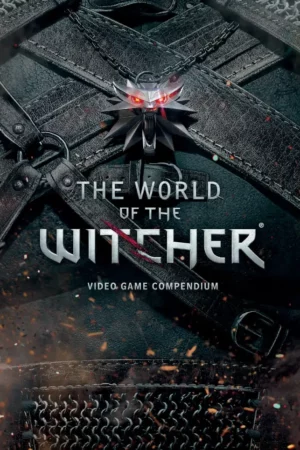 the world of the witcher video game compendium