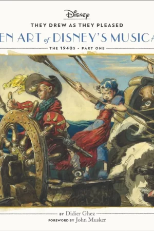 they drew as they pleased the hidden art of disneys musical years the 1940s part one disney x chronicle books 2