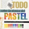 todo sobre la tcnica del pastel