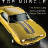 top muscle the rarest cars from americas fastest decade
