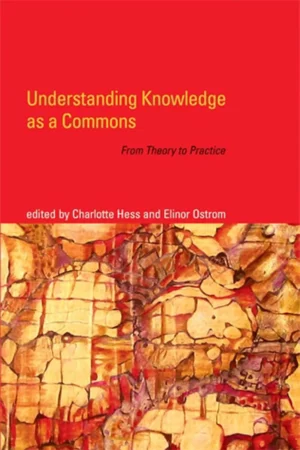 understanding knowledge as a commons from theory to practice mit press