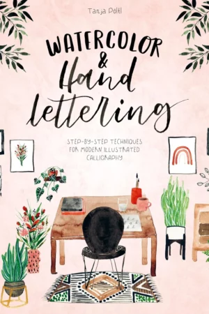 watercolor hand lettering step by step techniques for modern illustrated calligraphy 1