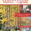 watercolor masters and legends secrets stories and techniques from 34 visionary artists