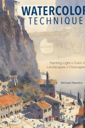 watercolor techniques painting light and color in landscapes and cityscapes