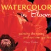watercolor in bloom painting the spring and summer garden
