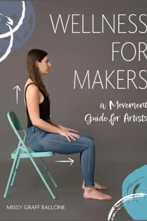wellness for makers a movement guide for artists