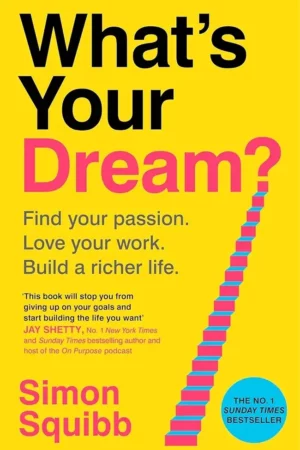 whats your dream find your passion love your work build a richer life