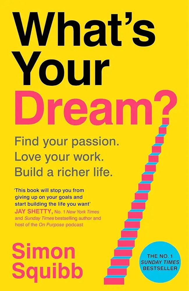whats your dream find your passion love your work build a richer life