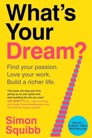whats your dream find your passion love your work build a richer life 1