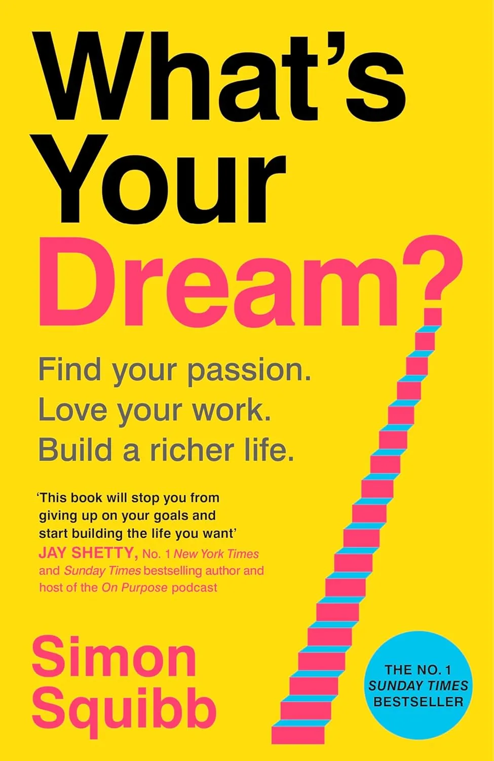 whats your dream find your passion love your work build a richer life 1