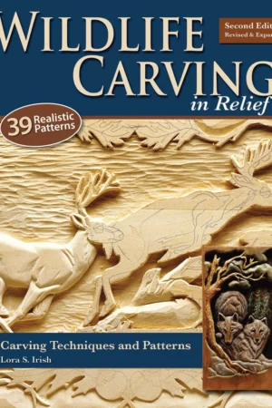 wildlife carving in relief second edition revised and expanded carving techniques and patterns fox chapel publishing 39 line shaded patterns for deer elk fish buffalo bears birds and more